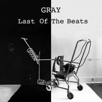 Gray - Last Of The Beats i gruppen VI TIPSAR / Startsida - Vinyl Nyheter & Kommande hos Bengans Skivbutik AB (5538846)