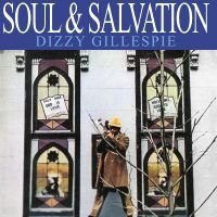 Dizzy Gillespie - Soul & Salvation i gruppen CD / Kommande / Jazz hos Bengans Skivbutik AB (5538863)