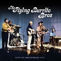 The Flying Burrito Brothers - Live In Amsterdam 1972 i gruppen MUSIK / Dual Disc / Country hos Bengans Skivbutik AB (5538865)