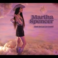 Martha Spencer - Out In La La Land i gruppen CD / Kommande / Country hos Bengans Skivbutik AB (5538895)