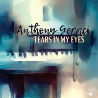 Anthony Geraci - Tears In My Eyes i gruppen VI TIPSAR / Fredagsreleaser / Fredag den 3:e Maj 2024 hos Bengans Skivbutik AB (5538932)