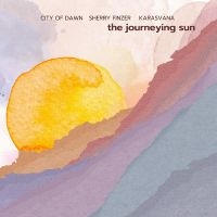 Sherry Finzer & City Of Dawn & Kara - The Journeying Sun i gruppen VI TIPSAR / Startsida - CD Nyheter & Kommande hos Bengans Skivbutik AB (5538939)
