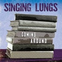 Singing Lungs - Coming Around i gruppen VI TIPSAR / Startsida - Vinyl Nyheter & Kommande hos Bengans Skivbutik AB (5538985)