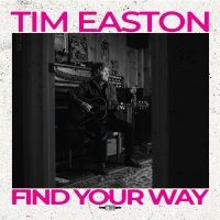 Tim Easton - Find Your Way i gruppen CD / Nyheter / Svensk Folkmusik hos Bengans Skivbutik AB (5539053)
