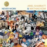 Sharratt Ariel & Kom Mathias - Never Work i gruppen VINYL / Toppsäljare hos Bengans Skivbutik AB (5539118)