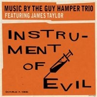 Guy Hamper Trio Feat. James Taylor - Instrument Of Evil i gruppen VI TIPSAR / Startsida - Vinyl Nyheter & Kommande hos Bengans Skivbutik AB (5539129)