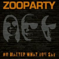 Zooparty - No Matter What You Say i gruppen VINYL / Nyheter / Pop-Rock hos Bengans Skivbutik AB (5539133)