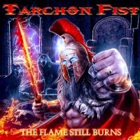 Tarchon Fist - The Flame Still Burns i gruppen VI TIPSAR / Fredagsreleaser / Fredag den 3:e Maj 2024 hos Bengans Skivbutik AB (5539135)