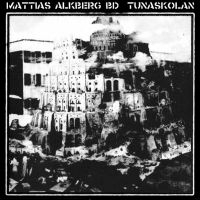 Mattias Alkberg Bd - Tunaskolan in the group VINYL / Upcoming releases / Pop-Rock at Bengans Skivbutik AB (5539154)