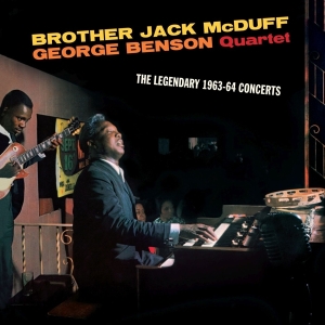 Brother Jack Mcduff & George Benson Quartet - The Legendary 1963-64 Concerts i gruppen ÖVRIGT / Övrigt / aub hos Bengans Skivbutik AB (5539265)