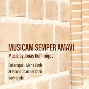 Jonas Dominique - Rebaroque - St Ja - Musicam Semper Amavi i gruppen CD / Kommande / Klassiskt hos Bengans Skivbutik AB (5539281)