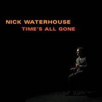 Waterhouse Nick - Time's All Gone i gruppen VINYL / Pop-Rock hos Bengans Skivbutik AB (5539292)