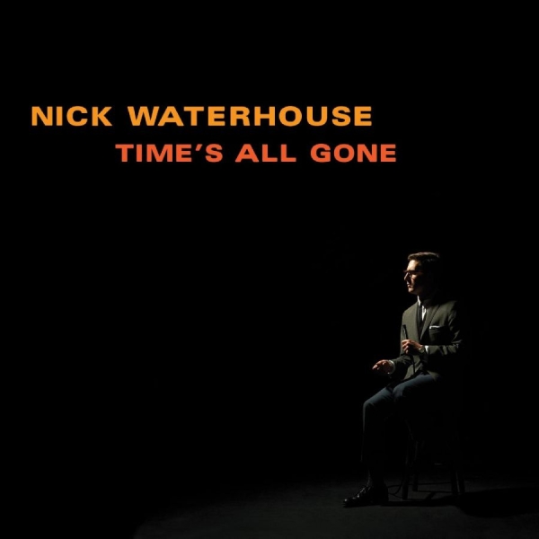 Waterhouse Nick - Time's All Gone i gruppen VI TIPSAR / Fredagsreleaser / Fredag den 28:e Juni 2024 hos Bengans Skivbutik AB (5539292)