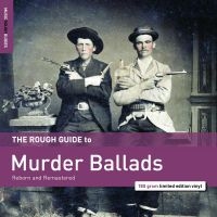 Various Artists - Rough Guide To Murder Ballads i gruppen VI TIPSAR / Fredagsreleaser / Fredag den 26:e April 2024 hos Bengans Skivbutik AB (5539300)