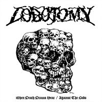 Lobotomy - When Death Draws Near/Against The G i gruppen VINYL / Hårdrock hos Bengans Skivbutik AB (5539395)