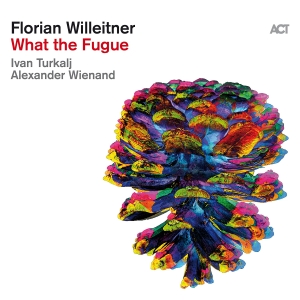 Willeitner Florian - What The Fugue i gruppen CD / Kommande / Jazz hos Bengans Skivbutik AB (5539487)