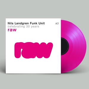 Nils Landgren Funk Unit - Raw i gruppen VINYL / Kommande / Jazz hos Bengans Skivbutik AB (5539488)