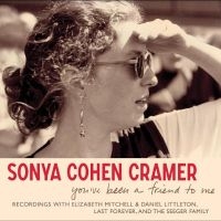 Cohen Cramer Sonya - You?Ve Been A Friend To Me i gruppen CD / Nyheter / Svensk Folkmusik hos Bengans Skivbutik AB (5539492)