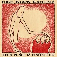 High Noon Kahuna - This Place Is Haunted i gruppen CD / Kommande / Pop-Rock hos Bengans Skivbutik AB (5539591)