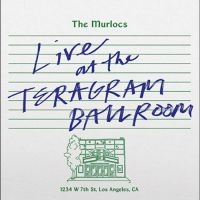 Murlocs The - Live At The Teragram Ballroom i gruppen VINYL / Kommande / Pop-Rock hos Bengans Skivbutik AB (5539682)