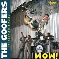 The Goofers - Wow! - The Complete Singles i gruppen VI TIPSAR / Startsida - CD Nyheter & Kommande hos Bengans Skivbutik AB (5539711)