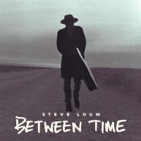 Louw Steve - Between Time (Deluxe) i gruppen MUSIK / Dual Disc / Pop-Rock hos Bengans Skivbutik AB (5539718)