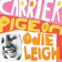 Leigh Odie - Carrier Pigeon (Tangerine Vinyl) i gruppen VINYL / Kommande / Pop-Rock hos Bengans Skivbutik AB (5539940)