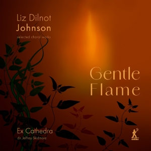 Ex Catherdra Jeffrey Skidmore - Johnson: Gentle Flame - Selected Ch i gruppen CD / Kommande / Klassiskt hos Bengans Skivbutik AB (5540002)