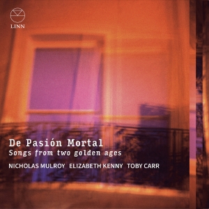 Nicholas Mulroy Elizabeth Kenny T - De Pasion Mortal - Songs From Two G i gruppen CD / Kommande / Klassiskt hos Bengans Skivbutik AB (5540013)