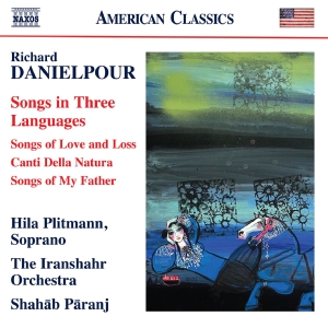 Hila Plitmann The Iranshahr Orches - Danielpour: Songs In Three Language i gruppen CD / Kommande / Klassiskt hos Bengans Skivbutik AB (5540047)