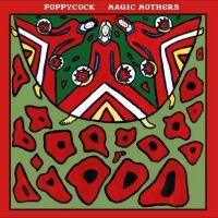 Poppycock - Magic Mothers i gruppen VINYL / Pop-Rock hos Bengans Skivbutik AB (5540155)