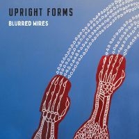 Upright Forms - Blurred Wires i gruppen CD / Kommande / Pop-Rock hos Bengans Skivbutik AB (5540208)