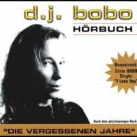 Dj Bobo - Hörbuch - Die Vergessenen Jahre i gruppen MUSIK / Dual Disc / Nyheter / Pop-Rock hos Bengans Skivbutik AB (5540217)
