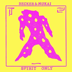 Becker & Mukai - Spirit Only i gruppen ÖVRIGT / Övrigt / aub hos Bengans Skivbutik AB (5548884)