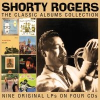Shorty Rogers - Classic Albums Collection The (4 Cd i gruppen CD / Kommande / Jazz hos Bengans Skivbutik AB (5548924)