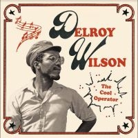 Wilson Delroy - The Cool Operator i gruppen VINYL / Kommande / Reggae hos Bengans Skivbutik AB (5549014)