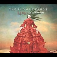 The Flower Kings - Live In Europe 2023 i gruppen CD / Kommande / Pop-Rock hos Bengans Skivbutik AB (5549073)