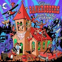 Glorious Bankrobbers - Rock'n'roll Church i gruppen CD / Kommande / Hårdrock hos Bengans Skivbutik AB (5549112)