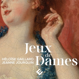 Heloïse Gaillard & Jeanne Jourquin & Ensemble Amarillis - Jeux De Dames i gruppen ÖVRIGT / Övrigt / aub hos Bengans Skivbutik AB (5550037)