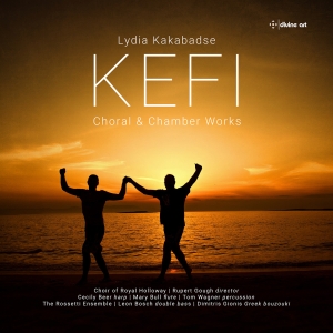 Lydia Kakabadse - Kefi - Choral & Chamber Works i gruppen VI TIPSAR / Fredagsreleaser / Fredag den 12:e Juli 2024 hos Bengans Skivbutik AB (5550301)
