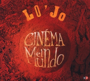 Lo'jo - Cinema El Mundo i gruppen CD / Elektroniskt,World Music hos Bengans Skivbutik AB (555067)