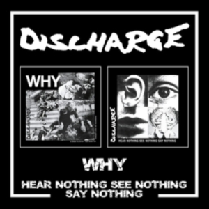 Discharge - Why/Hear Nothing See Nothing Say No i gruppen VI TIPSAR / Fredagsreleaser / Fredag den 9:e augusti hos Bengans Skivbutik AB (5551119)