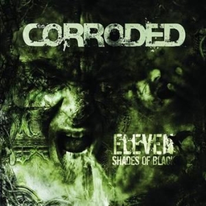 Corroded - Eleven Shades Of Black - Bonus i gruppen CD / Hårdrock hos Bengans Skivbutik AB (555215)