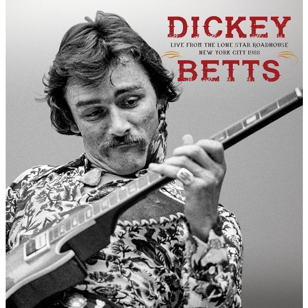 Dickey Betts - Live From The Lone Star Roadhouse N i gruppen CD / Pop-Rock hos Bengans Skivbutik AB (5555801)