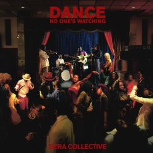 Ezra Collective - Dance, No One's Watching i gruppen VI TIPSAR / Fredagsreleaser / Fredag den 27:e september 2024 hos Bengans Skivbutik AB (5556159)