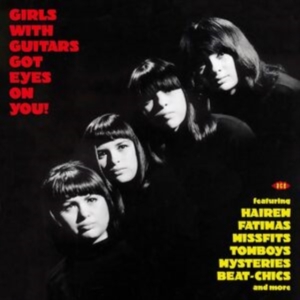 Various Artists - Girls With Guitars Got Eyes On You! i gruppen VI TIPSAR / Fredagsreleaser / Fredag den 28:e Juni 2024 hos Bengans Skivbutik AB (5556261)