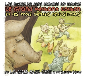 Le Grand Magic Circus - Le Grand Mechant Cochon Et Les Trois Gentils Petits Loups i gruppen ÖVRIGT / Övrigt / aub hos Bengans Skivbutik AB (5556865)
