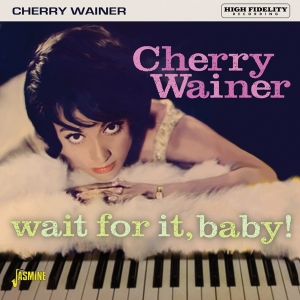 Cherry Wainer - Wait For It, Baby! i gruppen VI TIPSAR / Fredagsreleaser / Fredag den 9:e augusti hos Bengans Skivbutik AB (5557120)
