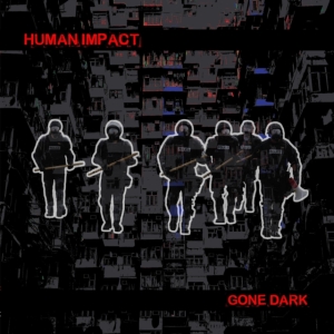 Human Impact - Gone Dark i gruppen VI TIPSAR / Fredagsreleaser / Fredag den 4:e oktober 2024 hos Bengans Skivbutik AB (5557137)