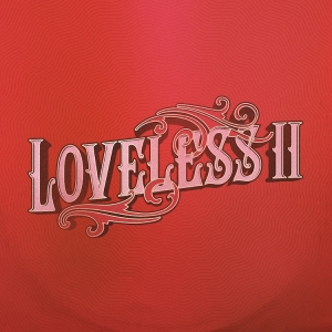 Loveless - Loveless Ii i gruppen VI TIPSAR / Fredagsreleaser / Fredag den 27:e september 2024 hos Bengans Skivbutik AB (5557343)